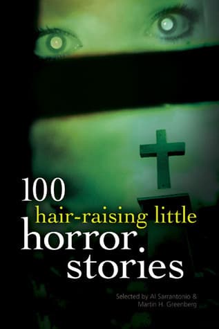 100 Hair-Raising Little Horror Stories