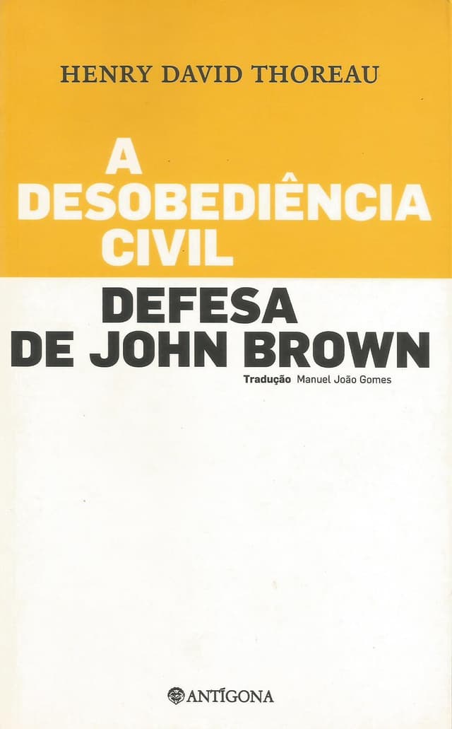 On the Duty of Civil Disobedience/A Plea for Captain John Brown