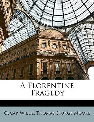 A Florentine Tragedy
