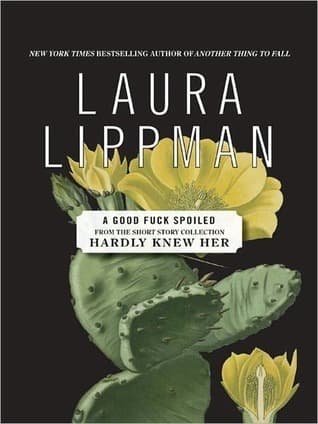 A Good Fuck Spoiled: Stories