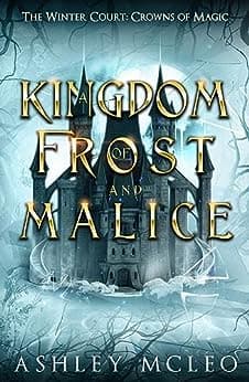 A Kingdom of Frost and Malice