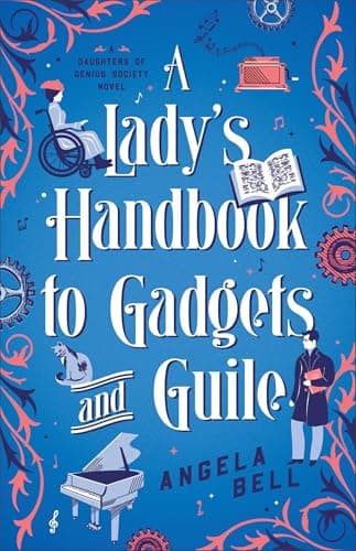 A Lady's Handbook to Gadgets and Guile