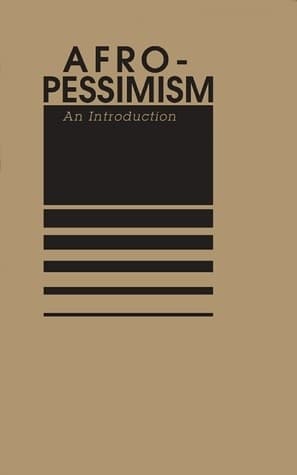 Afro-Pessimism: An Introduction
