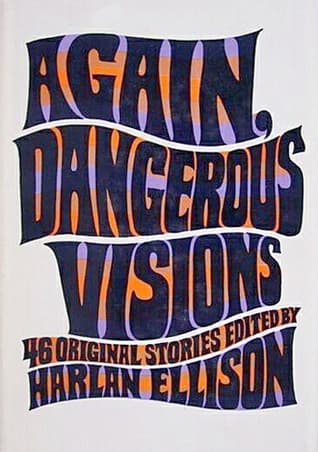 Again, Dangerous Visions