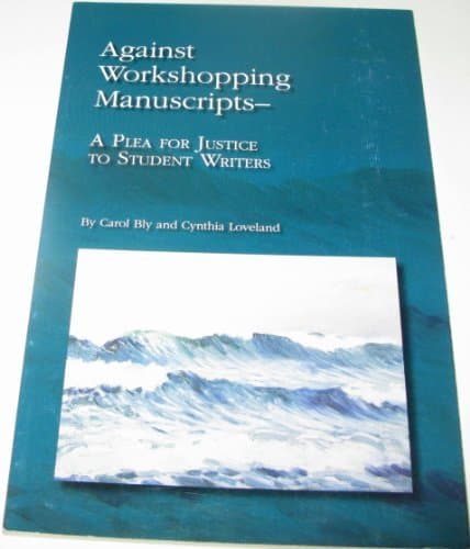 Against Workshopping Manuscripts