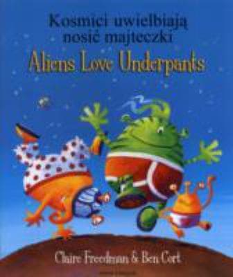 Kosmici Uwielbiają Nosić Majteczki / Aliens Love Underpants