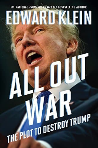 All Out War: The Plot to Destroy Trump