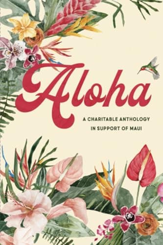 Aloha: An Anthology for Maui