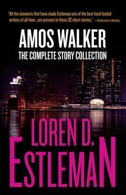 Amos Walker: The Complete Story Collection