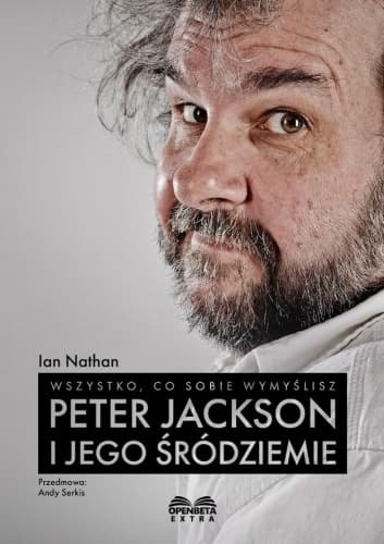 Wszystko, co sobie wymyślisz: Peter Jackson i jego Śródziemie