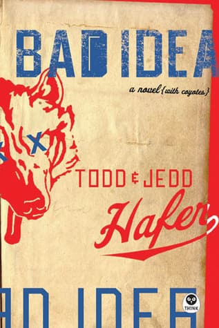 Bad Idea: A Novel With Coyotes