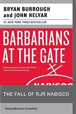 Barbarians at the Gate: The Fall of RJR Nabisco