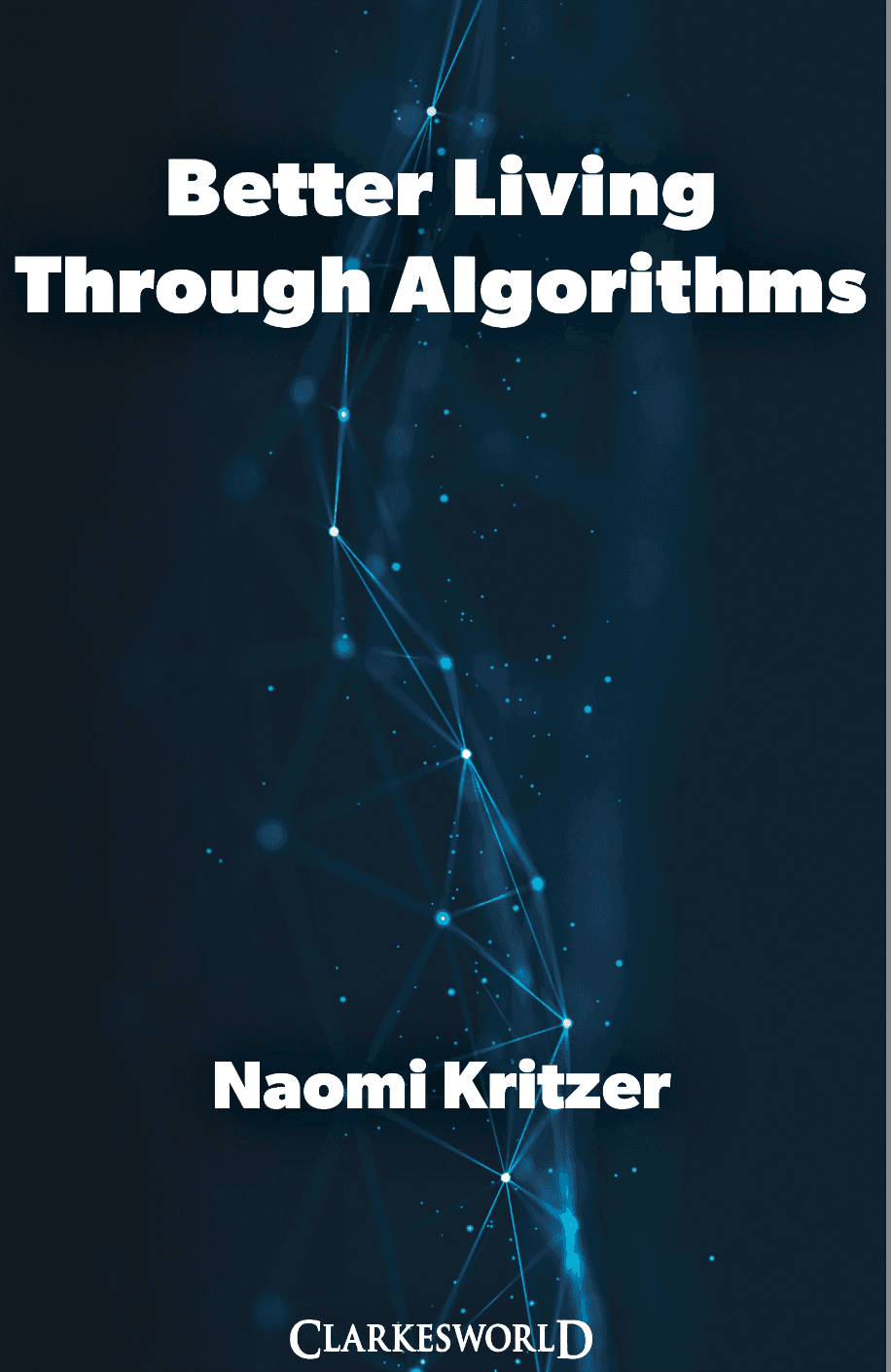 Better Living Through Algorithms
