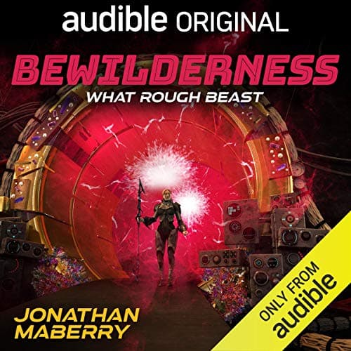 Bewilderness Part Two: What Rough Beast