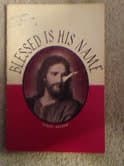 Blessed Is His Name
