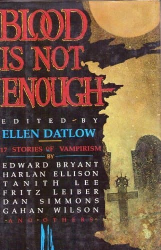 Blood Is Not Enough: 17 Stories of Vampirism