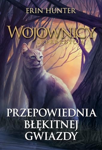 Wojownicy Superedycja Tom 2 Przepowiednia Błękitnej Gwiazdy