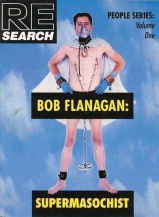 Bob Flanagan: Supermasochist