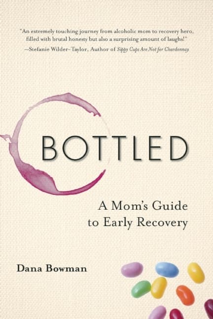 Bottled: A Mom's Guide to Early Recovery