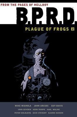 B.P.R.D.: Plague of Frogs, Vol. 2