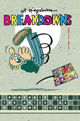 Breakdowns: Portrait of the Artist as a Young %@&*!