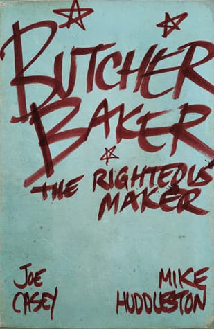 Butcher Baker, the Righteous Maker