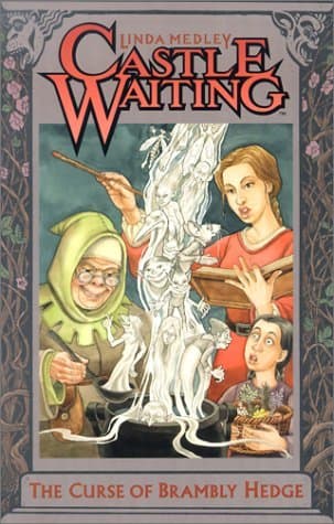 Castle Waiting: The Curse of  Brambly Hedge