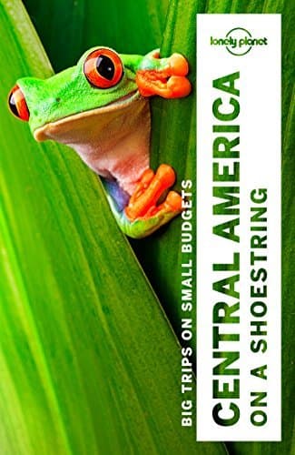 Central America Lonely Planet: On a Shoestring