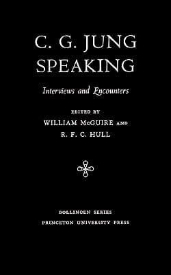 C.G. Jung Speaking: Interviews and Encounters
