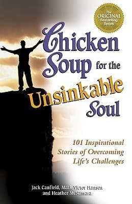 Chicken Soup for the Unsinkable Soul