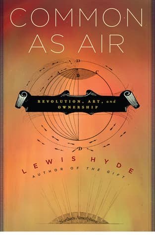 Common as Air: Revolution, Art, and Ownership