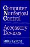 Computer Numerical Control Accessory Devices