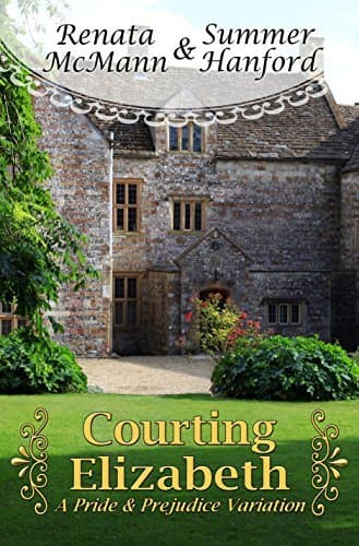 Courting Elizabeth: A Pride & Prejudice Variation