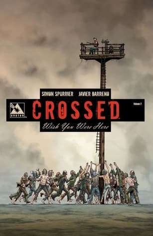 Crossed: Wish You Were Here, Volume 2