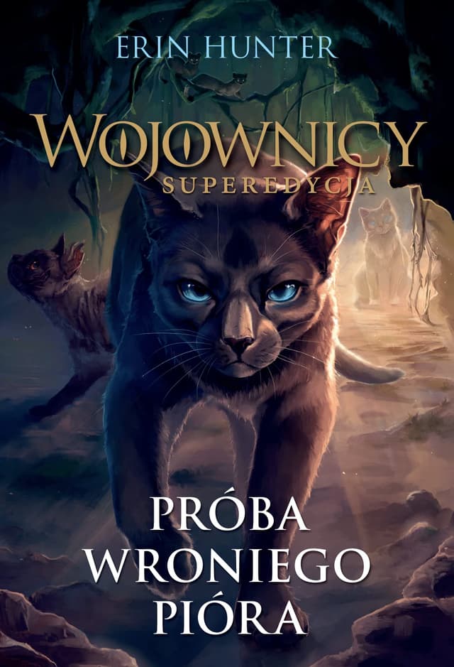 Wojownicy. Superedycja. Proba Wroniego Piora