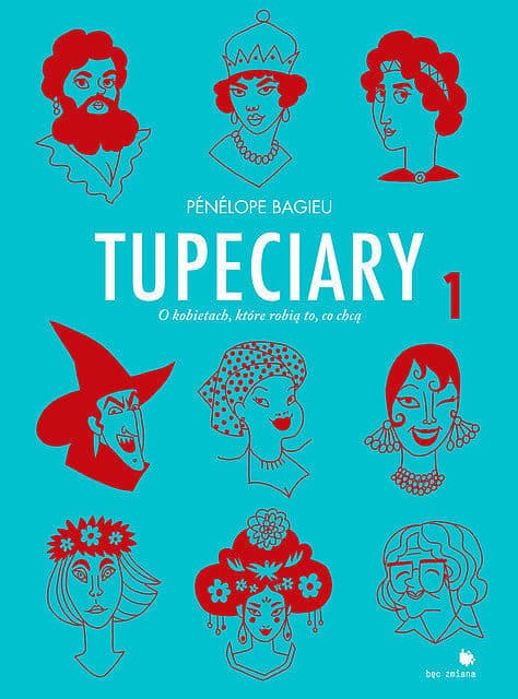 Tupeciary. O kobietach, które robią to, co chcą