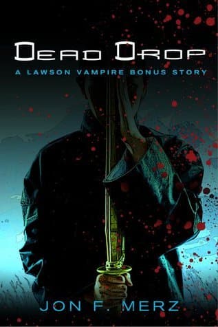 Dead Drop: A Lawson Vampire Origins Story #1: A Supernatural Espionage Urban Fantasy Series (the lawson vampire origins series)