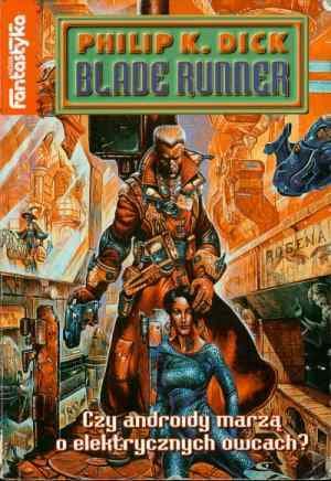 Blade Runner. Czy androidy marzą o elektrycznych owcach?