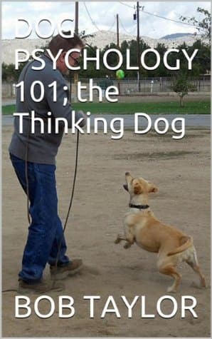DOG PSYCHOLOGY 101; the Thinking Dog