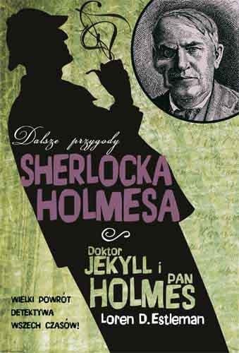 Doktor Jekyll i Pan Holmes. Dalsze przygody Sherlocka Holmesa