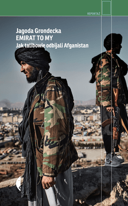 Emirat to my. Jak talibowie odbijali Afganistan