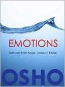 Emotions: Freedom from Anger, Jealousy & Fear