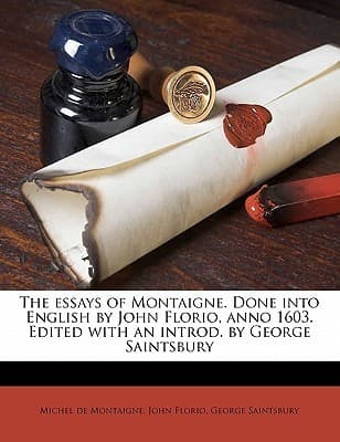 The Essayes of Michael Lord of Montaigne, Vol. 3