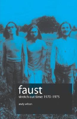 Faust: Stretch Out Time 1970-1975