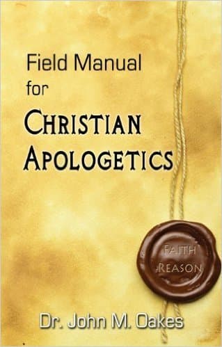 Field Manual for Christian Apologetics