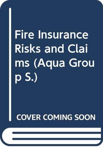 Fire Insurance Risks and Claims
