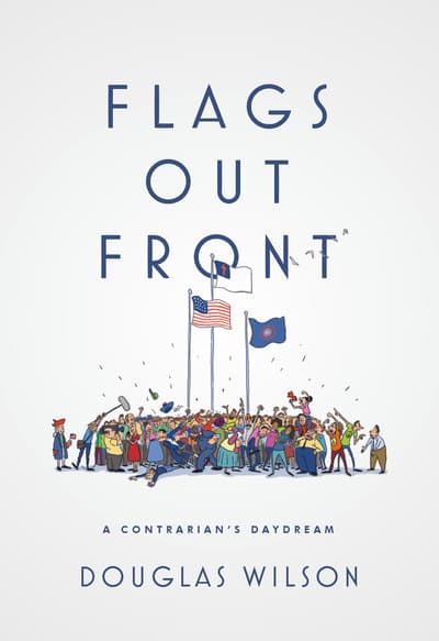 Flags Out Front: A Contrarian's Daydream