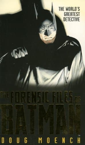 FORENSIC FILES OF BATMAN