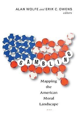 Gambling: Mapping the American Moral Landscape