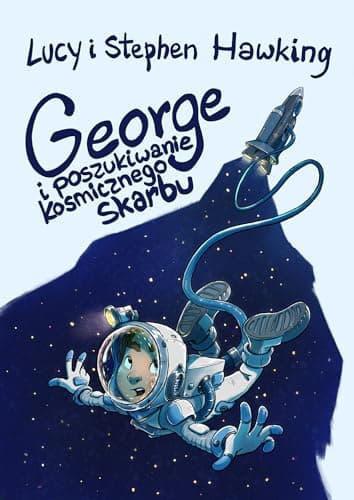 George i poszukiwanie kosmicznego skarbu - Lucy Hawking, Stephen Hawking [KSIÄĹťKA]